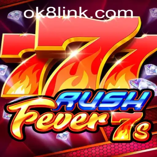 Unleashing the Thrill of RushFever7s at OK8.COM